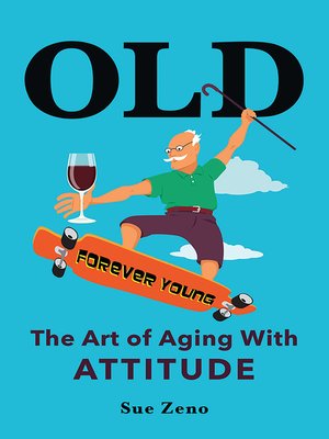 cover image of OLD: the Art of Aging With Attitude